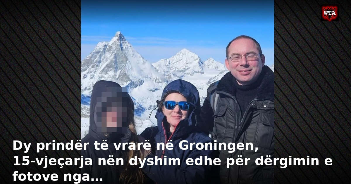 Dy prindër të vrarë në Groningen, 15-vjeçarja nën dyshim edhe për dërgimin e fotove nga…