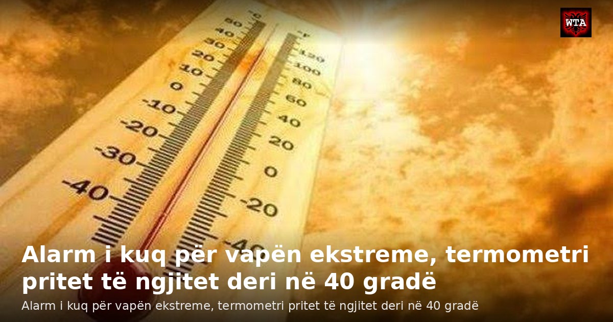 Alarm i kuq për vapën ekstreme, termometri pritet të ngjitet deri në 40 gradë