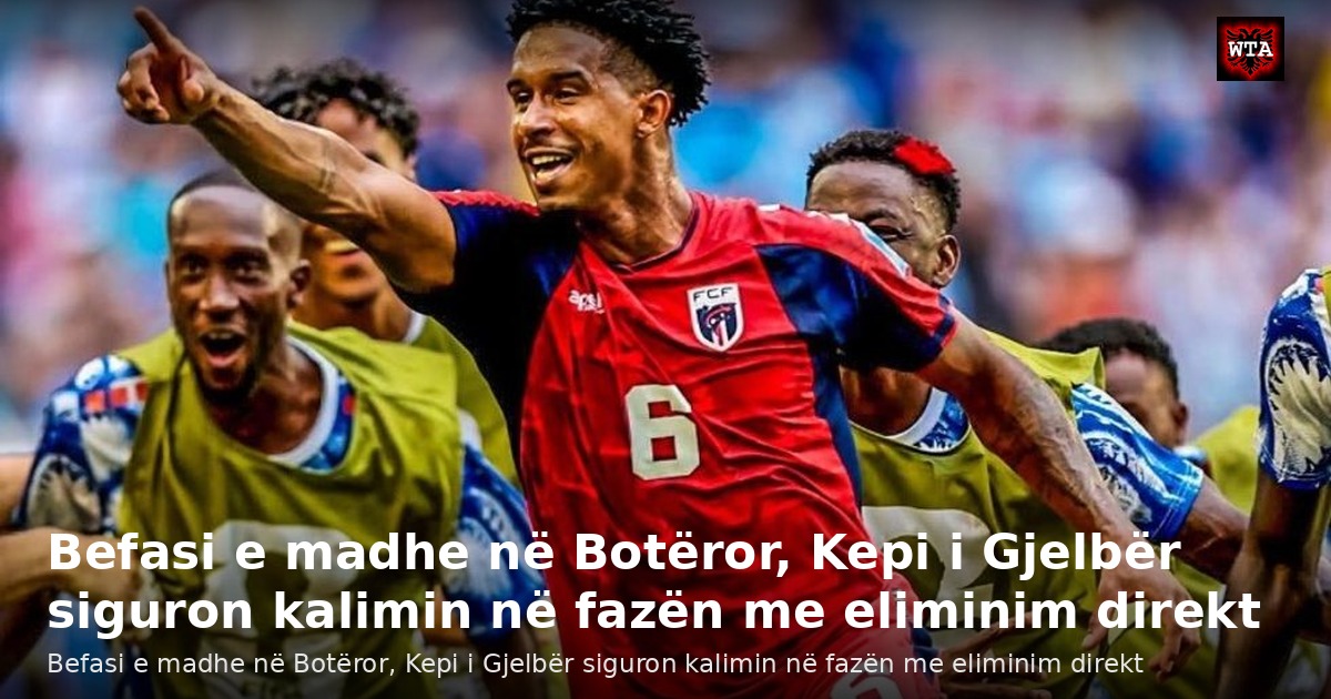 Befasi e madhe në Botëror, Kepi i Gjelbër siguron kalimin në fazën me eliminim direkt