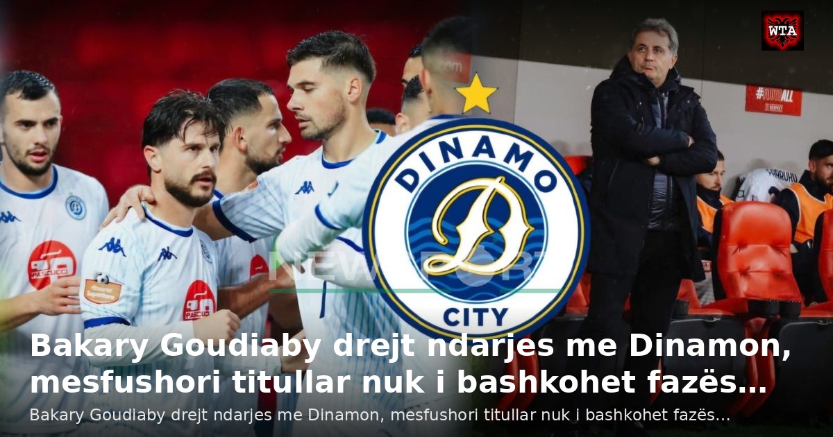 Bakary Goudiaby drejt ndarjes me Dinamon, mesfushori titullar nuk i bashkohet fazës…