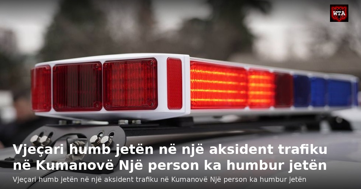 Vjeçari humb jetën në një aksident trafiku në Kumanovë Një person ka humbur jetën