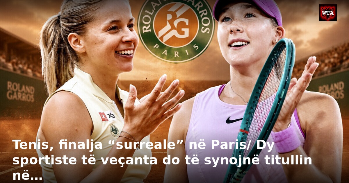 Tenis, finalja “surreale” në Paris/ Dy sportiste të veçanta do të synojnë titullin në…