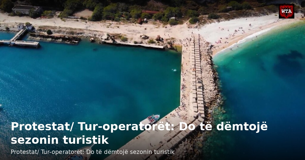 Protestat/ Tur-operatorët: Do të dëmtojë sezonin turistik