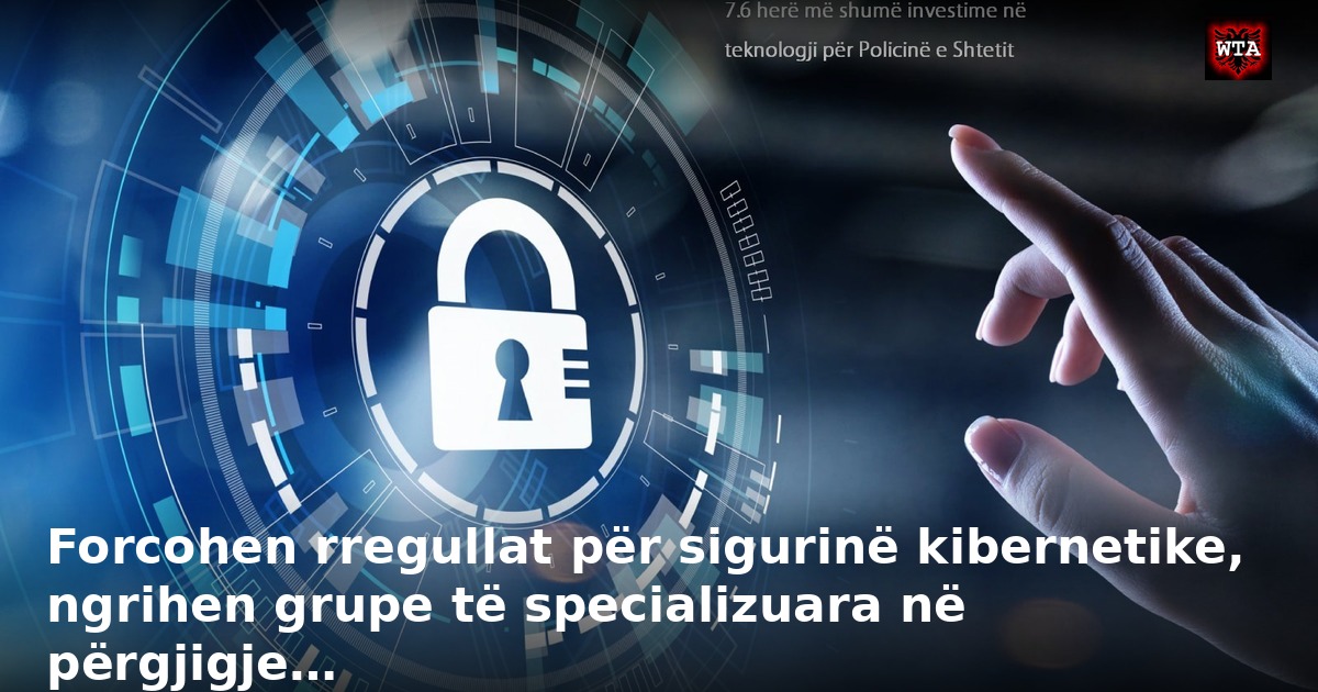Forcohen rregullat për sigurinë kibernetike, ngrihen grupe të specializuara në përgjigje…