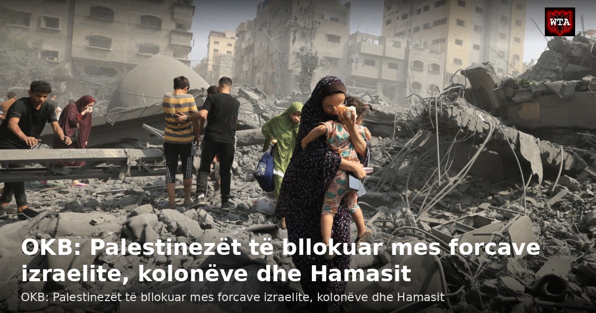 OKB: Palestinezët të bllokuar mes forcave izraelite, kolonëve dhe Hamasit