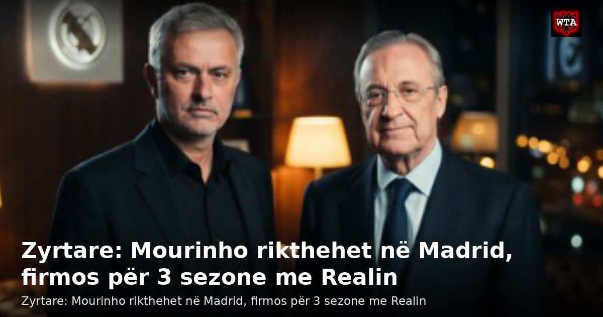 Zyrtare: Mourinho rikthehet në Madrid, firmos për 3 sezone me Realin