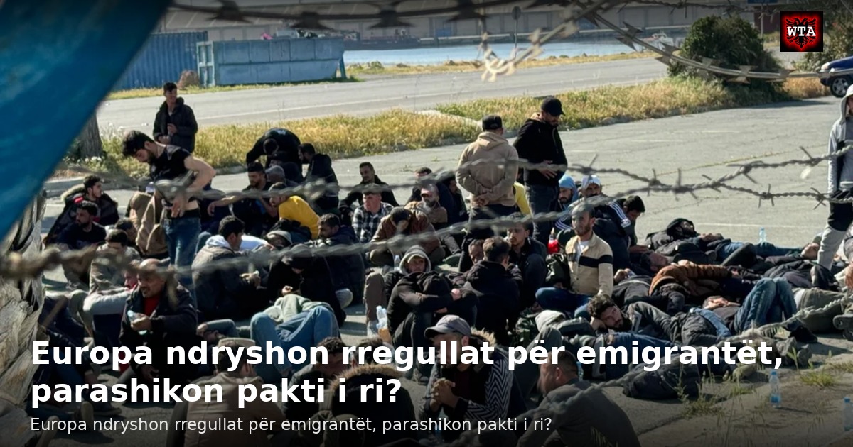 Europa ndryshon rregullat për emigrantët, parashikon pakti i ri?