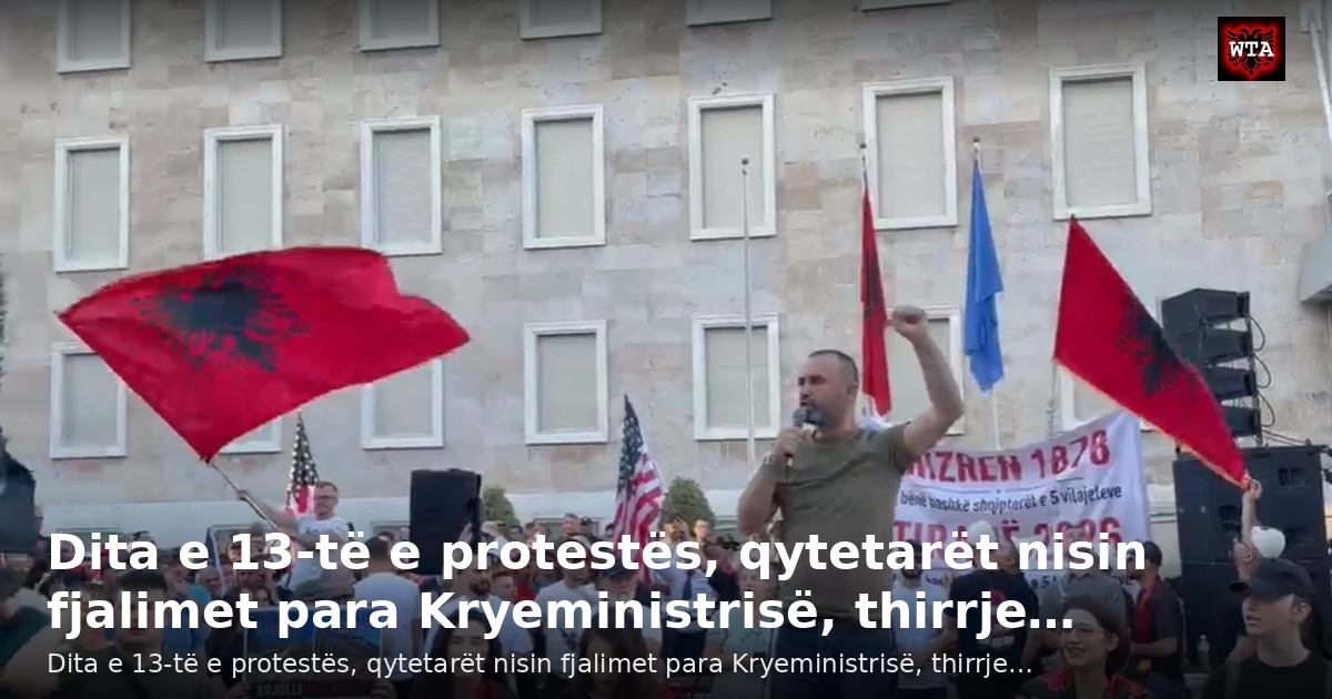 Dita e 13-të e protestës, qytetarët nisin fjalimet para Kryeministrisë, thirrje…
