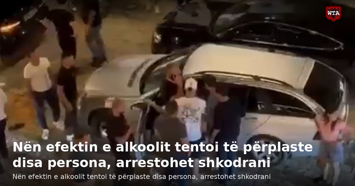 Nën efektin e alkoolit tentoi të përplaste disa persona, arrestohet shkodrani