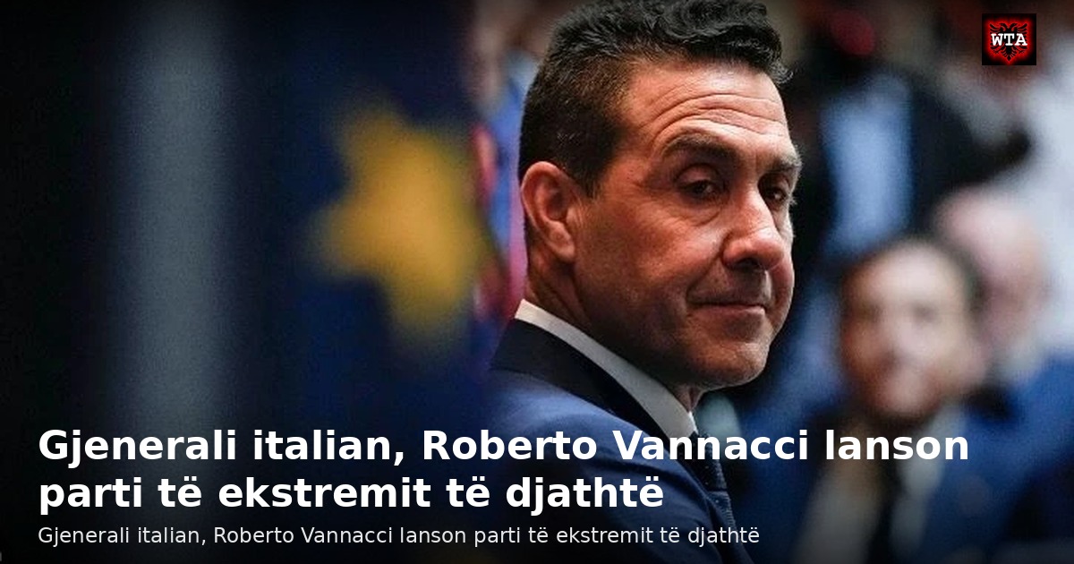 Gjenerali italian, Roberto Vannacci lanson parti të ekstremit të djathtë