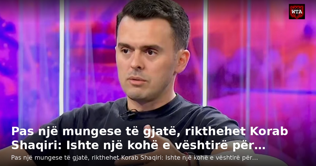 Pas një mungese të gjatë, rikthehet Korab Shaqiri: Ishte një kohë e vështirë për…