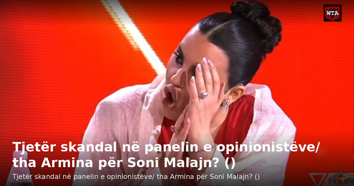 Tjetër skandal në panelin e opinionistëve/ tha Armina për Soni Malajn? ()