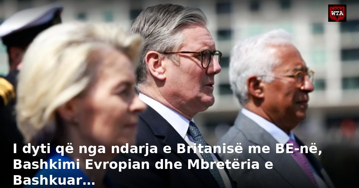 I dyti që nga ndarja e Britanisë me BE-në, Bashkimi Evropian dhe Mbretëria e Bashkuar…