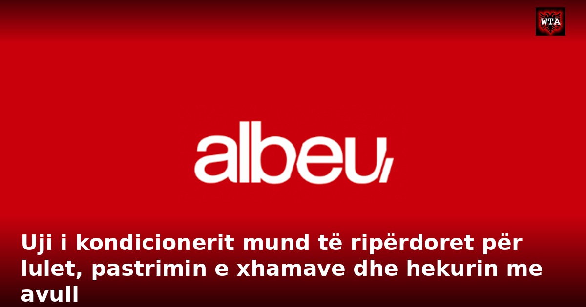 Uji i kondicionerit mund të ripërdoret për lulet, pastrimin e xhamave dhe hekurin me avull