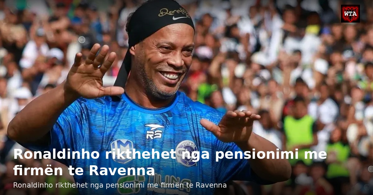 Ronaldinho rikthehet nga pensionimi me firmën te Ravenna