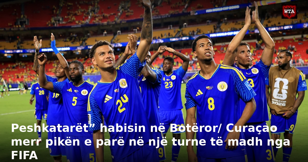 Peshkatarët” habisin në Botëror/ Curaçao merr pikën e parë në një turne të madh nga FIFA