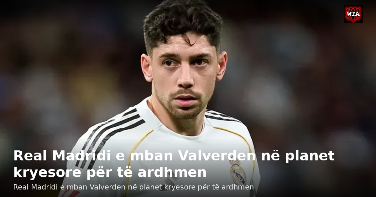 Real Madridi e mban Valverden në planet kryesore për të ardhmen