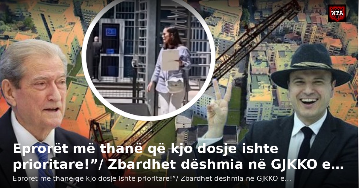 Eprorët më thanë që kjo dosje ishte prioritare!”/ Zbardhet dëshmia në GJKKO e…