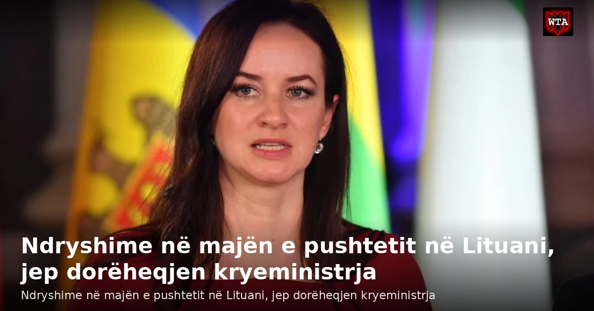 Ndryshime në majën e pushtetit në Lituani, jep dorëheqjen kryeministrja
