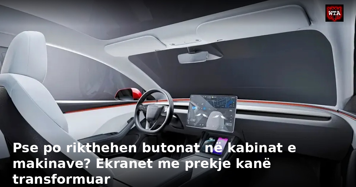 Pse po rikthehen butonat në kabinat e makinave? Ekranet me prekje kanë transformuar