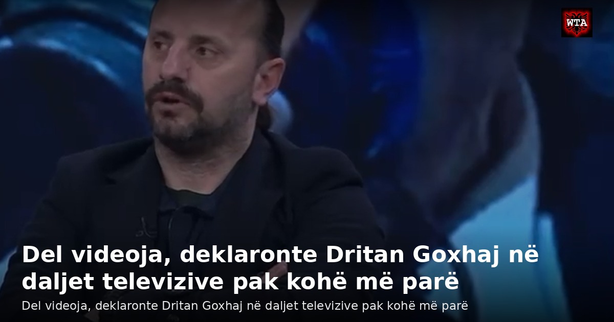 Del videoja, deklaronte Dritan Goxhaj në daljet televizive pak kohë më parë