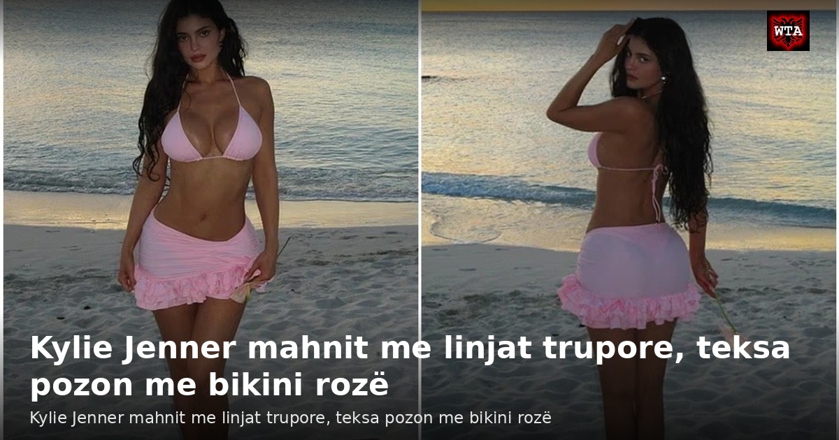 Kylie Jenner mahnit me linjat trupore, teksa pozon me bikini rozë