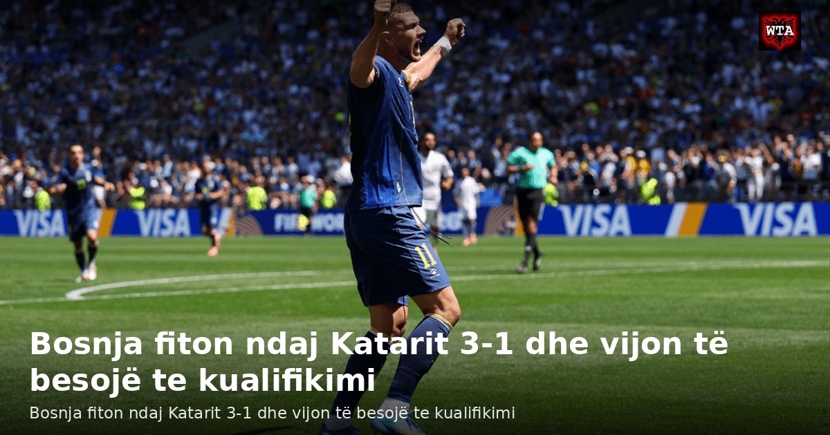 Bosnja fiton ndaj Katarit 3-1 dhe vijon të besojë te kualifikimi