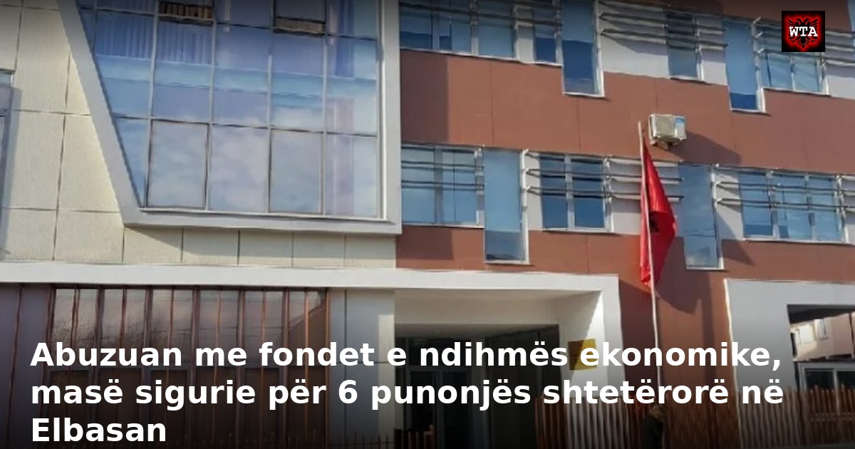 Abuzuan me fondet e ndihmës ekonomike, masë sigurie për 6 punonjës shtetërorë në Elbasan