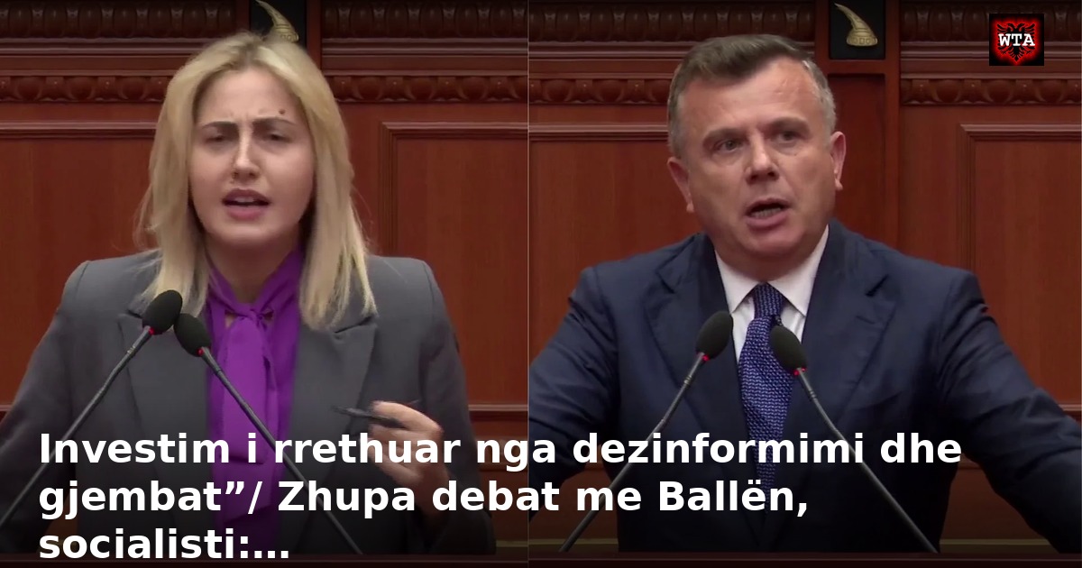 Investim i rrethuar nga dezinformimi dhe gjembat”/ Zhupa debat me Ballën, socialisti:…