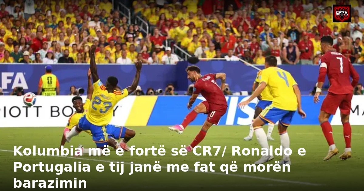 Kolumbia më e fortë së CR7/ Ronaldo e Portugalia e tij janë me fat që morën barazimin