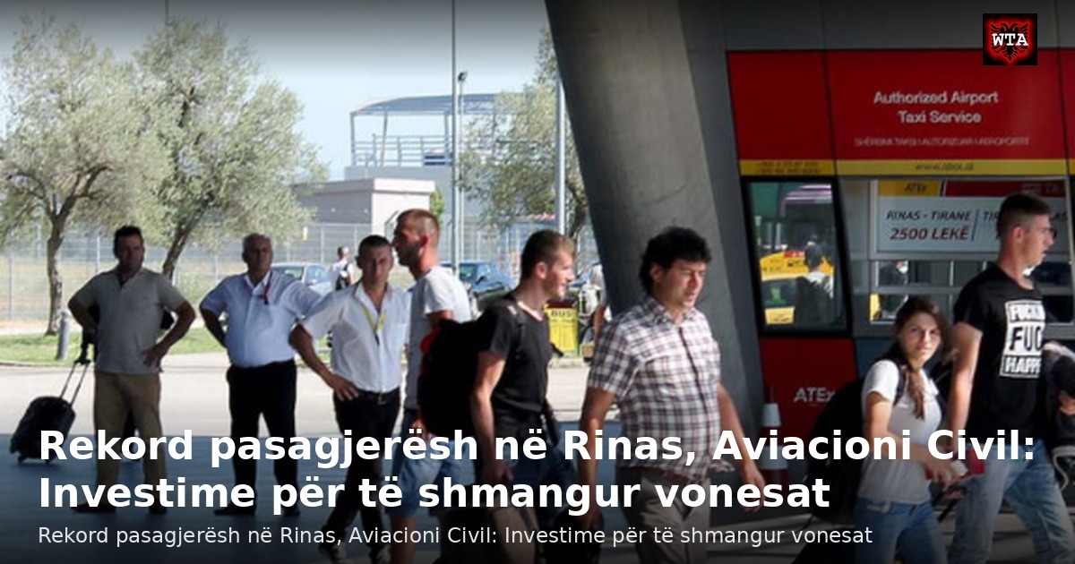 Rekord pasagjerësh në Rinas, Aviacioni Civil: Investime për të shmangur vonesat