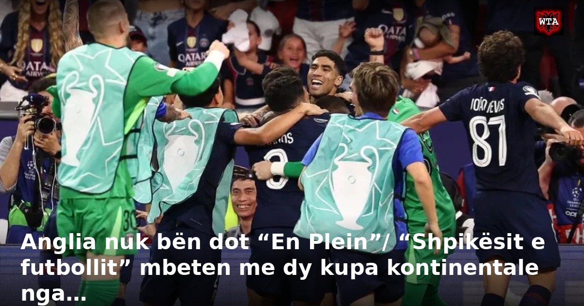 Anglia nuk bën dot “En Plein”/ “Shpikësit e futbollit” mbeten me dy kupa kontinentale nga…