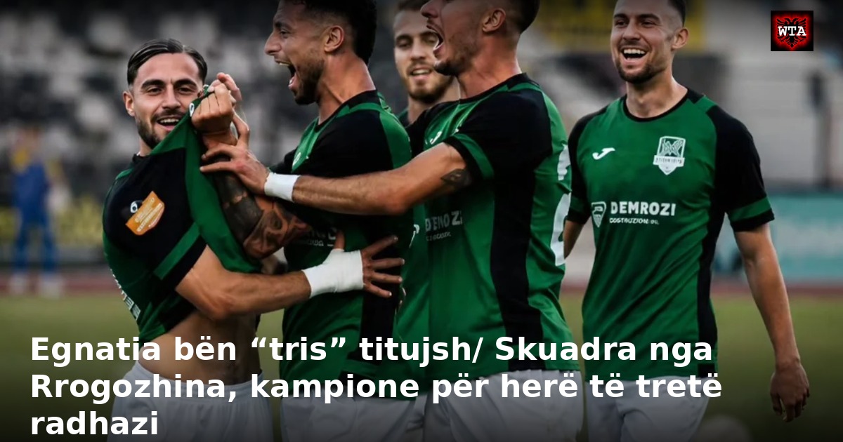 Egnatia bën “tris” titujsh/ Skuadra nga Rrogozhina, kampione për herë të tretë radhazi