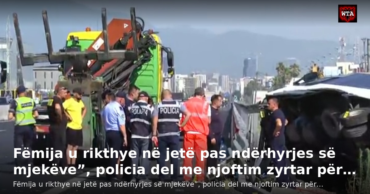 Fëmija u rikthye në jetë pas ndërhyrjes së mjekëve”, policia del me njoftim zyrtar për…