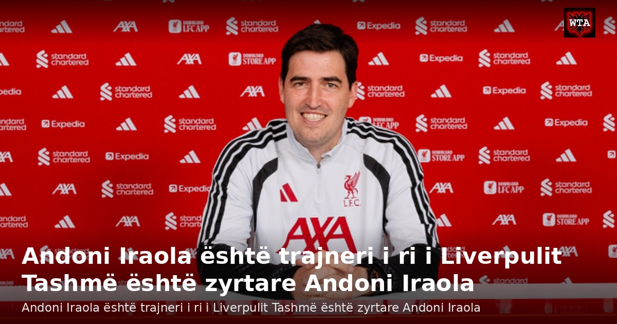 Andoni Iraola është trajneri i ri i Liverpulit Tashmë është zyrtare Andoni Iraola