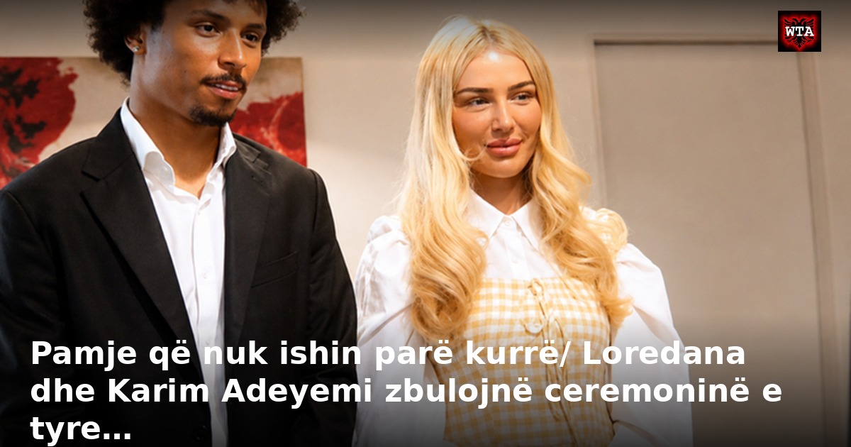 Pamje që nuk ishin parë kurrë/ Loredana dhe Karim Adeyemi zbulojnë ceremoninë e tyre…