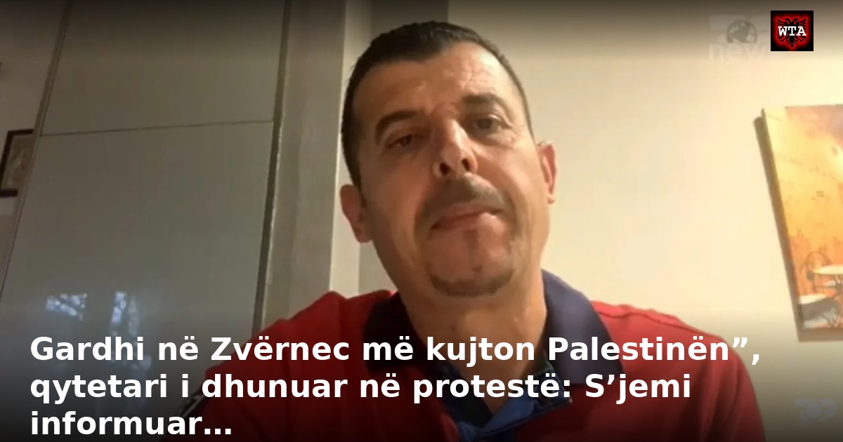 Gardhi në Zvërnec më kujton Palestinën”, qytetari i dhunuar në protestë: S’jemi informuar…