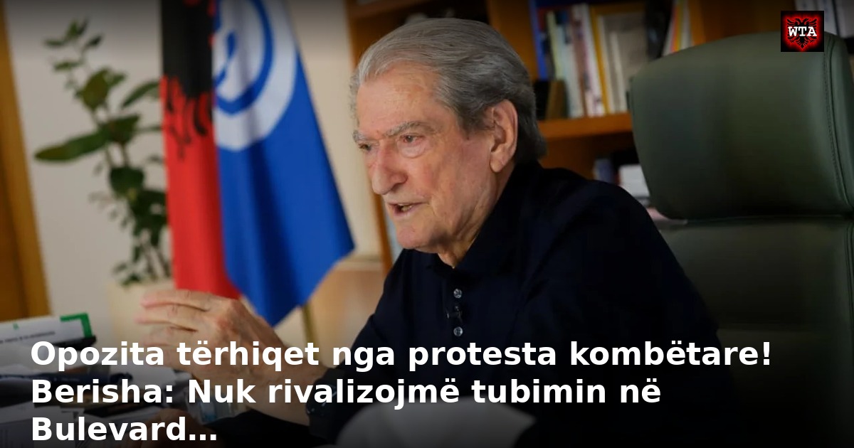 Opozita tërhiqet nga protesta kombëtare! Berisha: Nuk rivalizojmë tubimin në Bulevard…