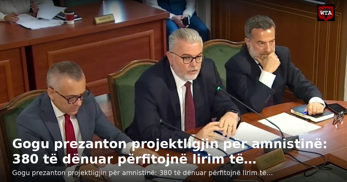Gogu prezanton projektligjin për amnistinë: 380 të dënuar përfitojnë lirim të…