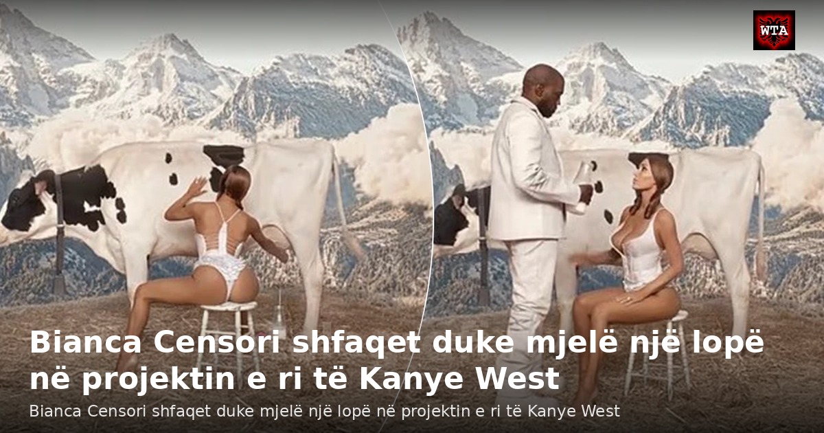 Bianca Censori shfaqet duke mjelë një lopë në projektin e ri të Kanye West