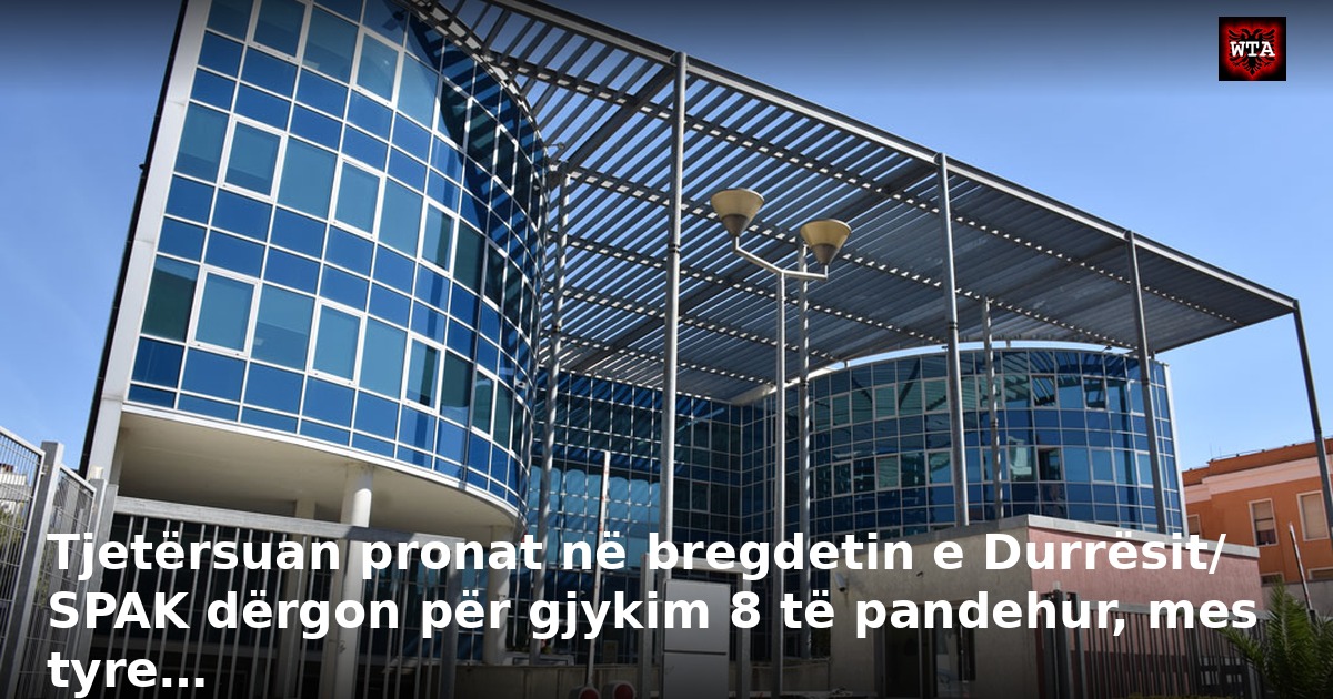 Tjetërsuan pronat në bregdetin e Durrësit/ SPAK dërgon për gjykim 8 të pandehur, mes tyre…