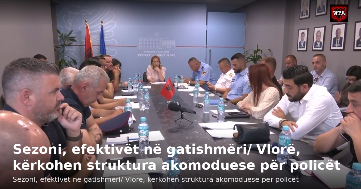 Sezoni, efektivët në gatishmëri/ Vlorë, kërkohen struktura akomoduese për policët