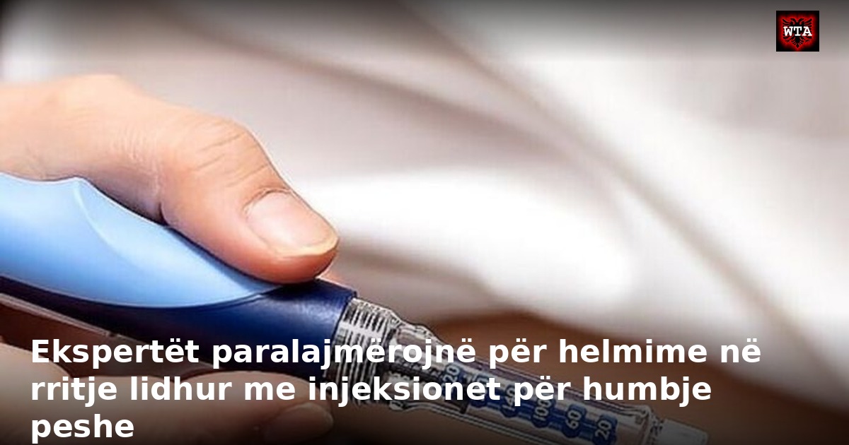 Ekspertët paralajmërojnë për helmime në rritje lidhur me injeksionet për humbje peshe