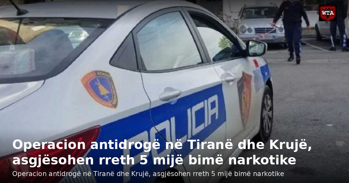 Operacion antidrogë në Tiranë dhe Krujë, asgjësohen rreth 5 mijë bimë narkotike
