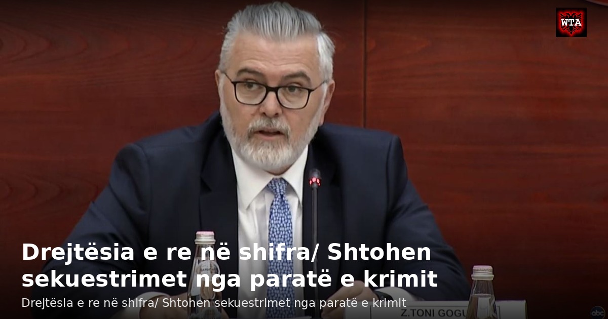 Drejtësia e re në shifra/ Shtohen sekuestrimet nga paratë e krimit