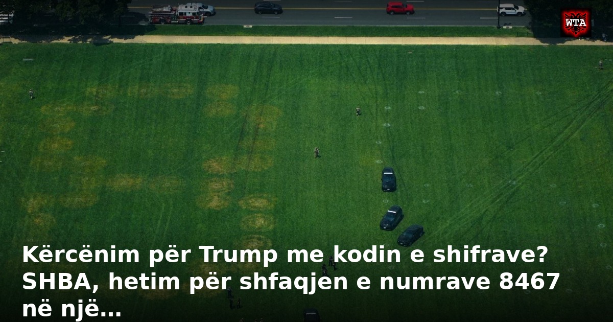 Kërcënim për Trump me kodin e shifrave? SHBA, hetim për shfaqjen e numrave 8467 në një…