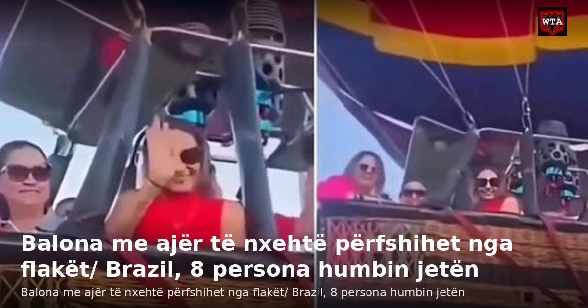 Balona me ajër të nxehtë përfshihet nga flakët/ Brazil, 8 persona humbin jetën