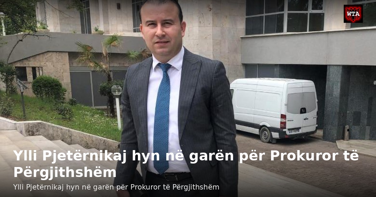 Ylli Pjetërnikaj hyn në garën për Prokuror të Përgjithshëm