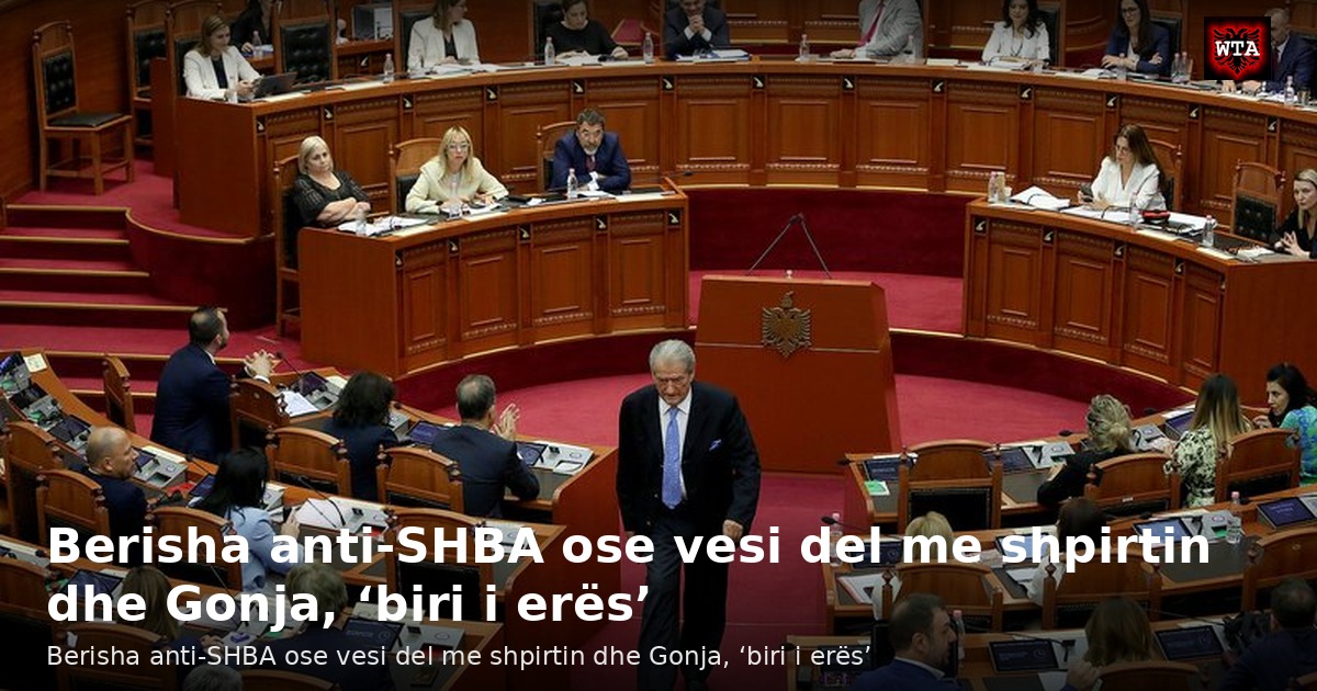 Berisha anti-SHBA ose vesi del me shpirtin dhe Gonja, ‘biri i erës’