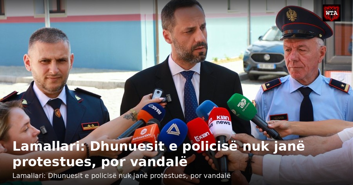 Lamallari: Dhunuesit e policisë nuk janë protestues, por vandalë